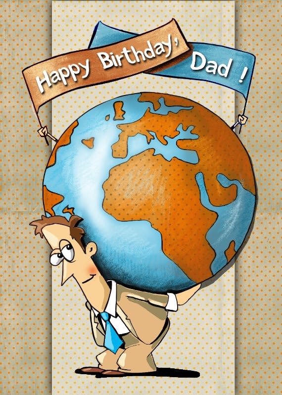 The man who carries my world - happy birthday card