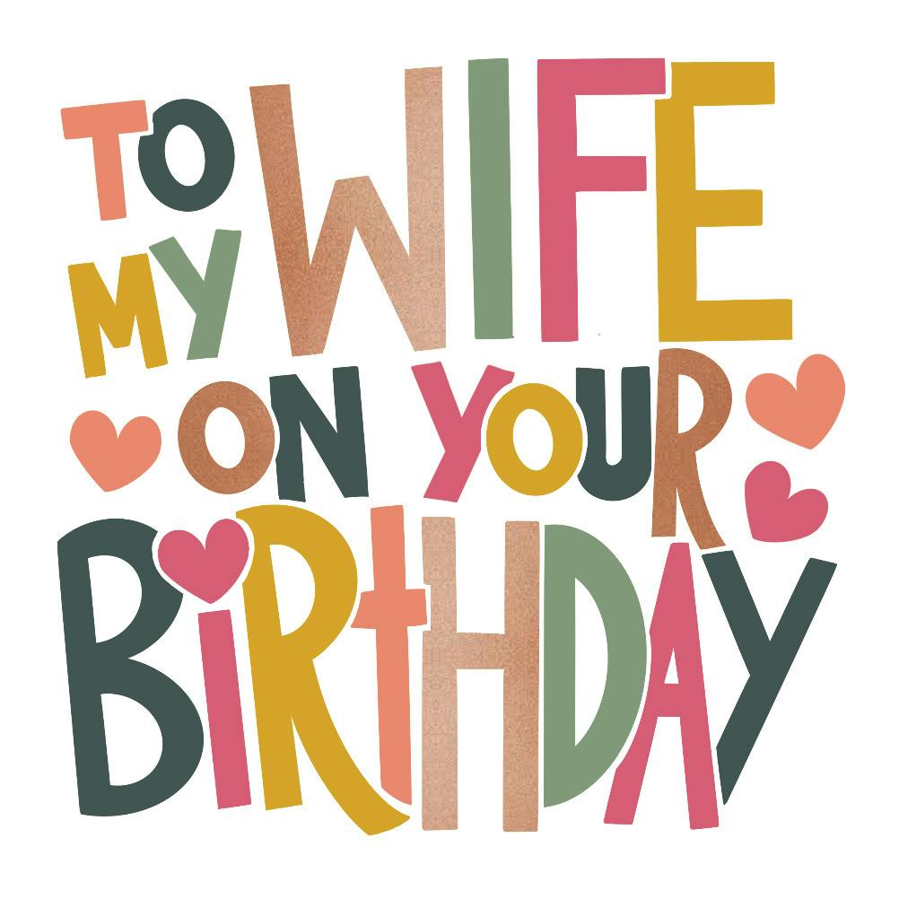 To my wife - happy birthday card