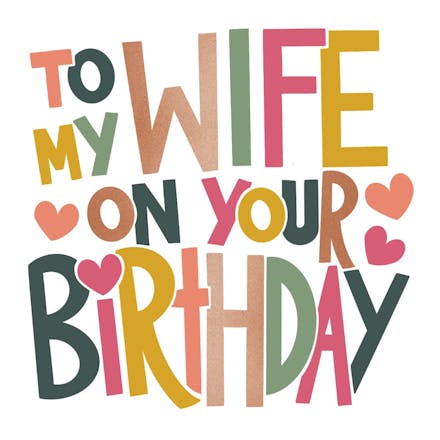 To my wife - birthday card