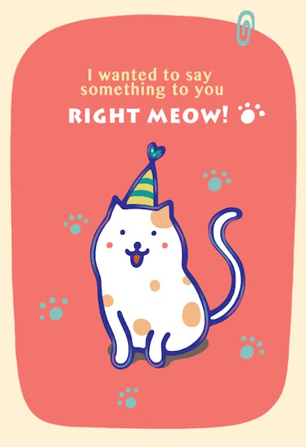 Right Meow - Birthday Card