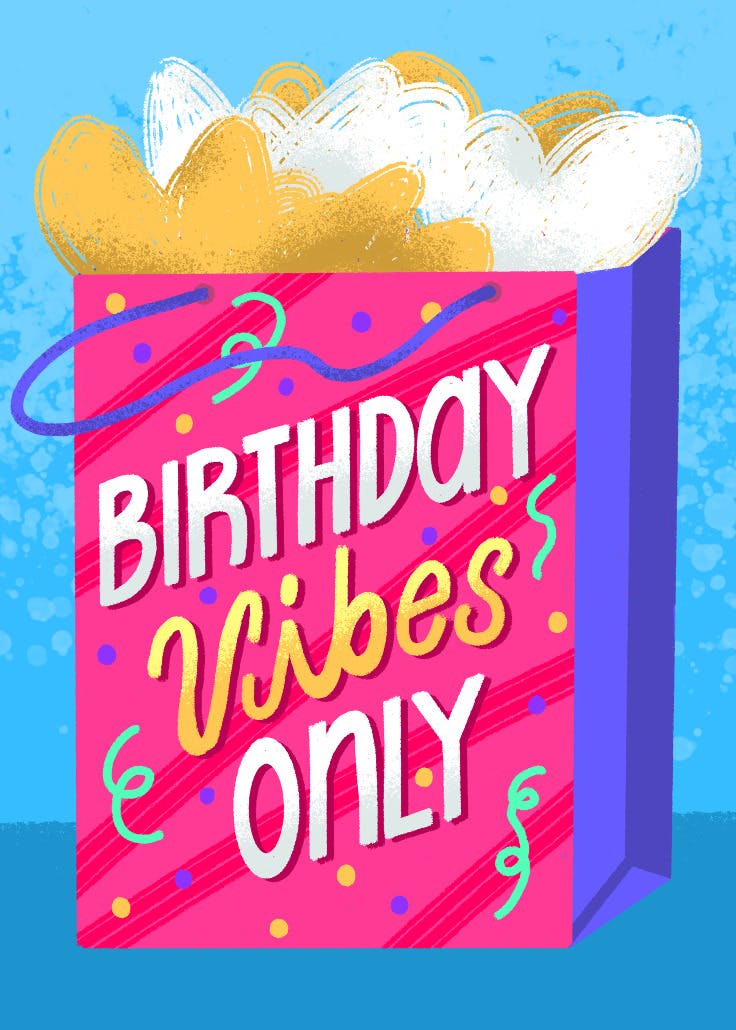 Birthday vibes only - happy birthday card