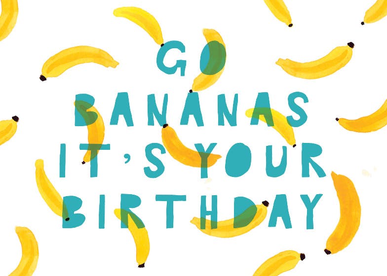 Go bananas - happy birthday card
