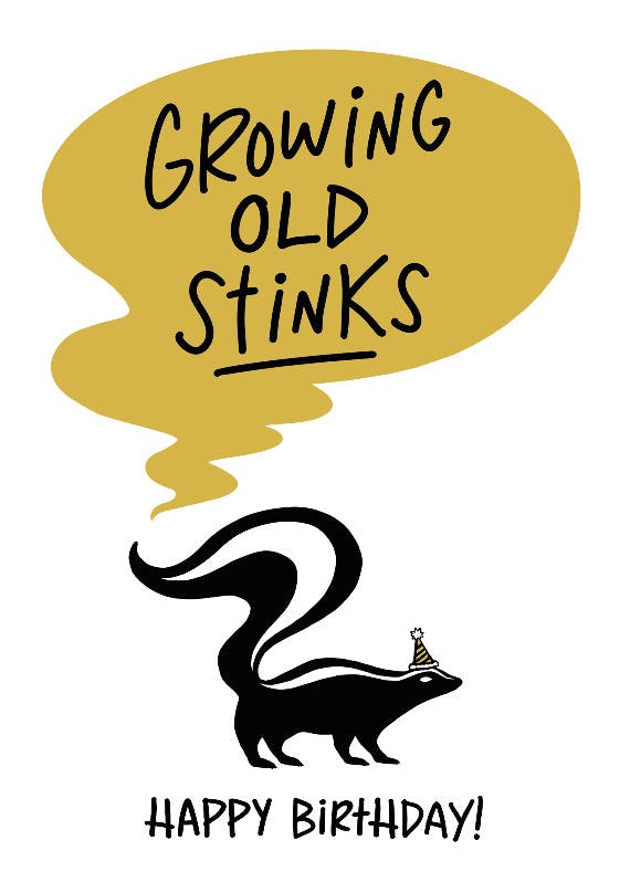 Growing old stinks - happy birthday card