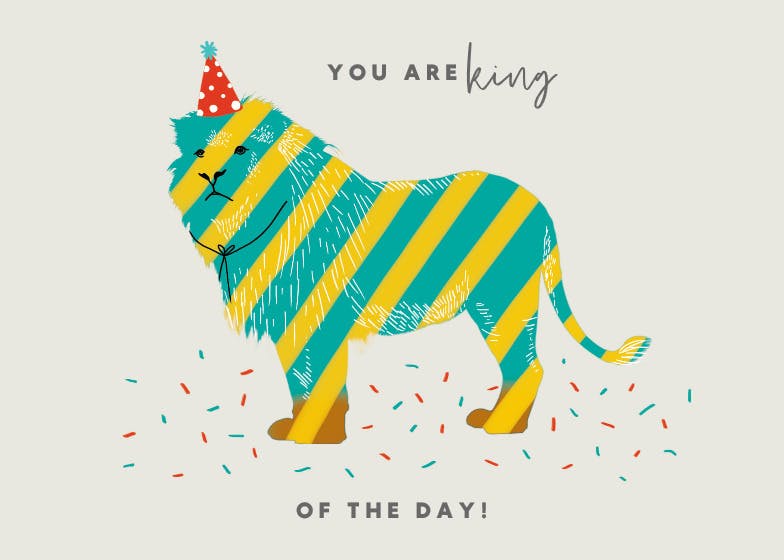 King of the day - happy birthday card