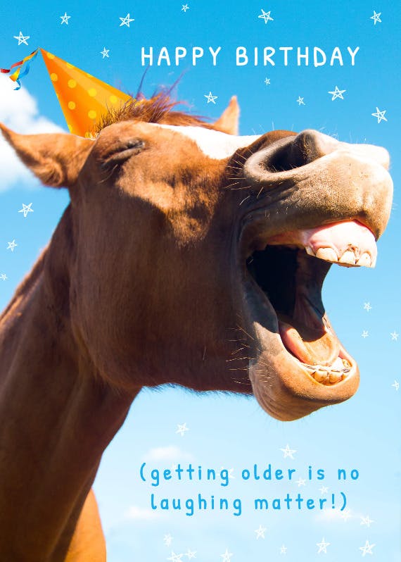 Nothing to laugh at - happy birthday card