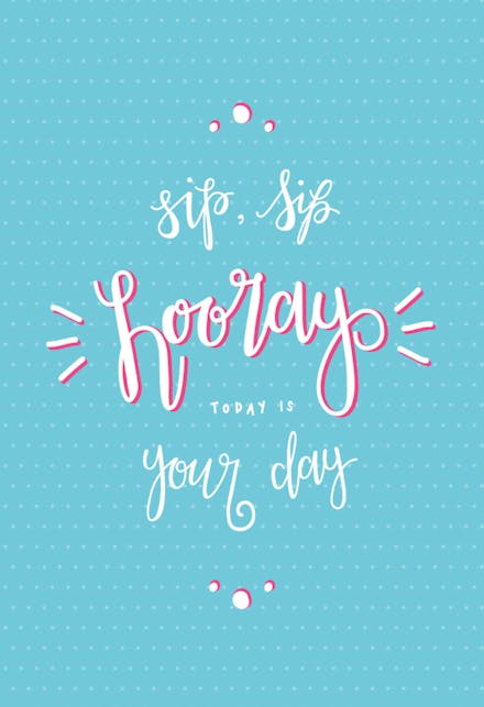 Sip, Sip Hooray - Birthday Card
