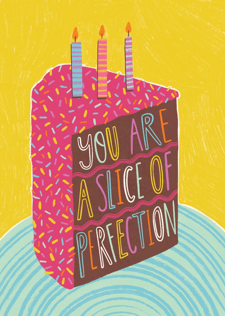 Slice of perfection - happy birthday card
