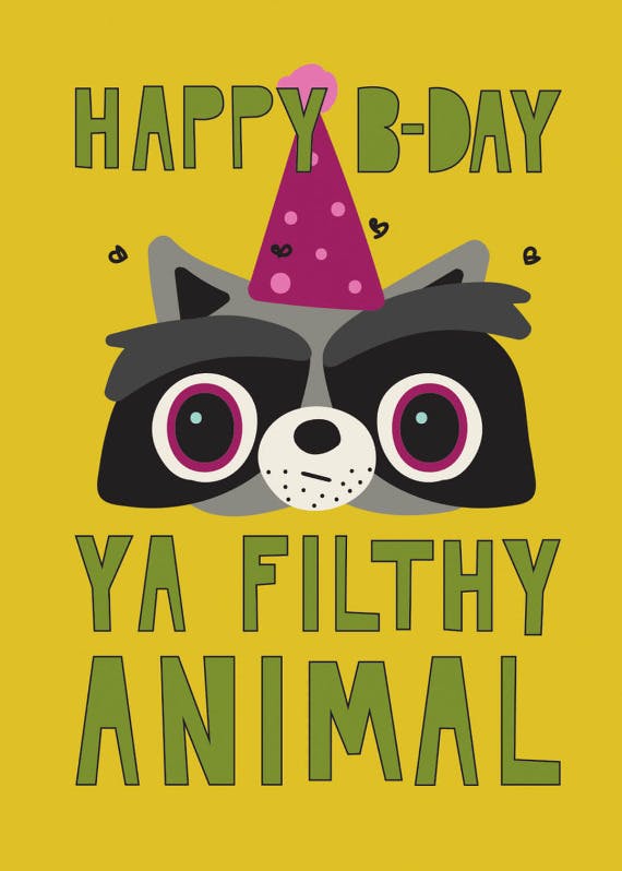 Ya filthy animal -  tarjeta de cumpleaños