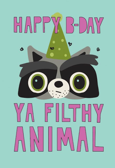 Ya Filthy Animal - Birthday Card