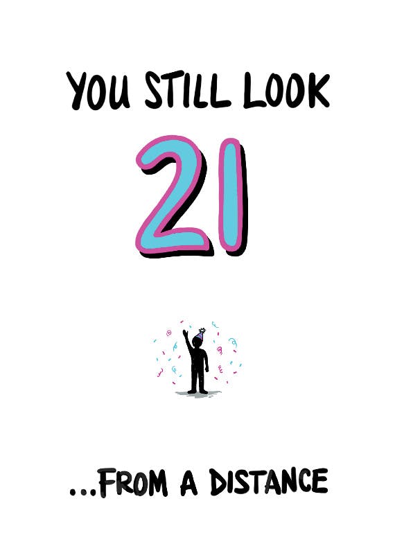 You still look 21 -  tarjeta de cumpleaños