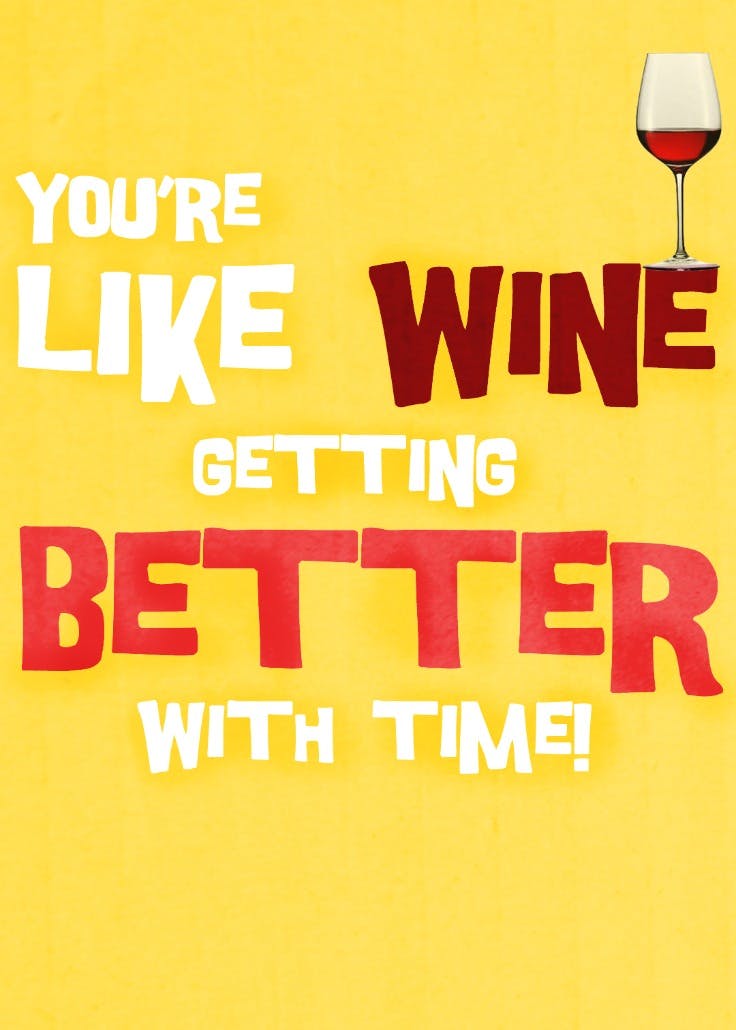 Youre like wine - birthday card