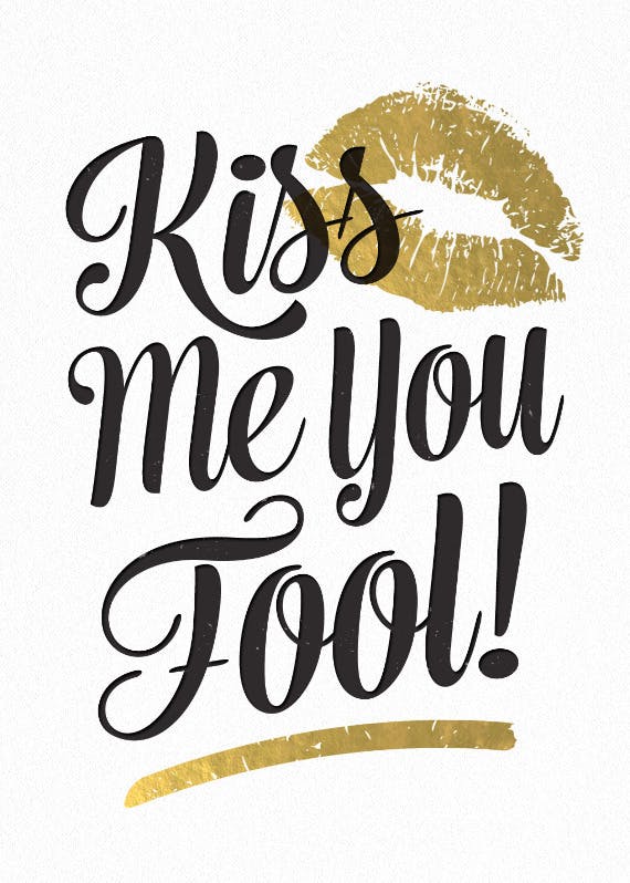 Kiss me you fool - tarjeta de aniversario