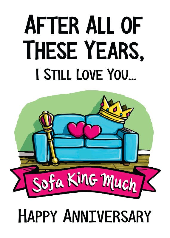 Still love you sofa king much -  free anniversary card