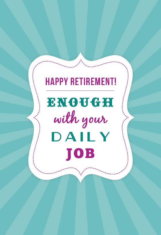 Enough with Daily Job - Retirement Card (Free) | Greetings Island