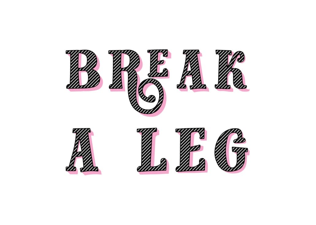 Break a leg - tarjeta de buena suerte