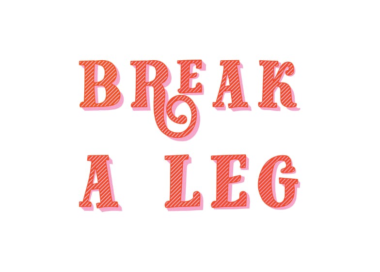 Break a leg - good luck card