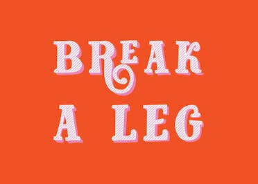 Break A Leg - Free Good Luck Card | Greetings Island