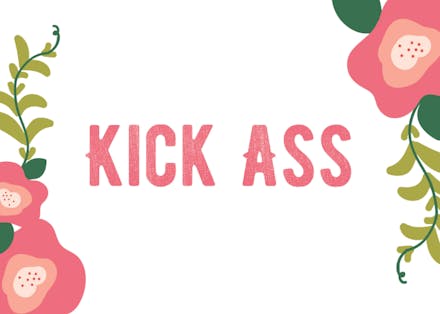Kick ass - good luck card