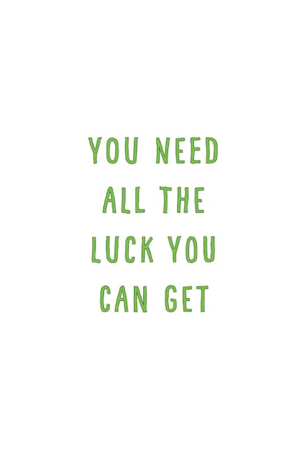 You Will Need It - Good Luck Card