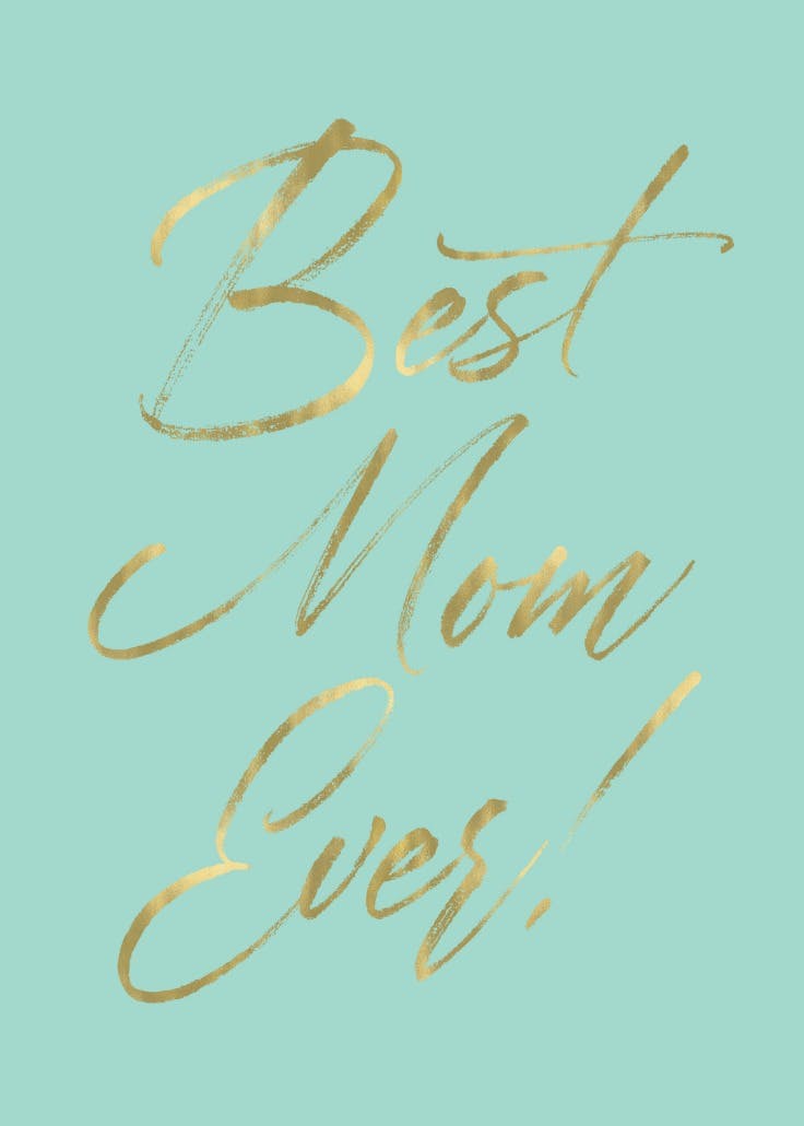 Best mom ever - mother's day card