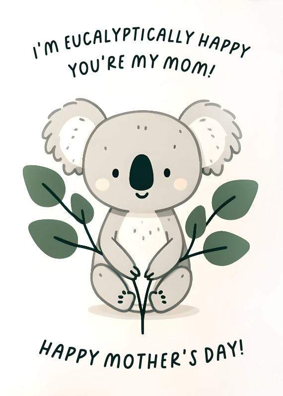Eucalyptically happy - tarjeta del día de la madre