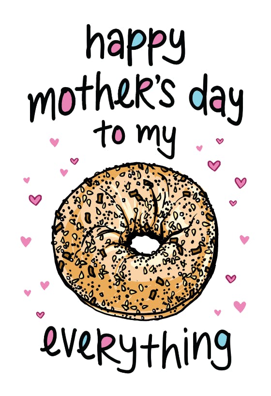 Everything bagel - mother's day card