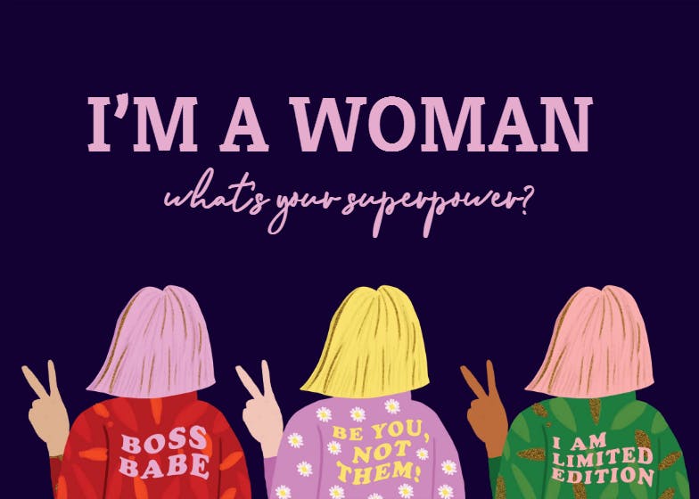 I'm a woman -  free women's day card