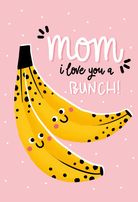 Love you a bunch -  tarjeta del día de la madre