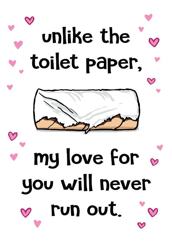 Toilet paper love run out -  tarjeta de san valentín