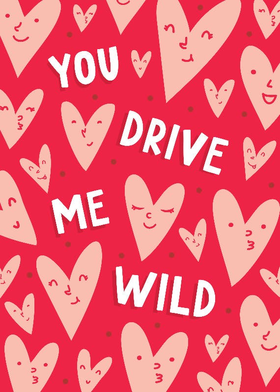 You drive me wild -  tarjeta de san valentín