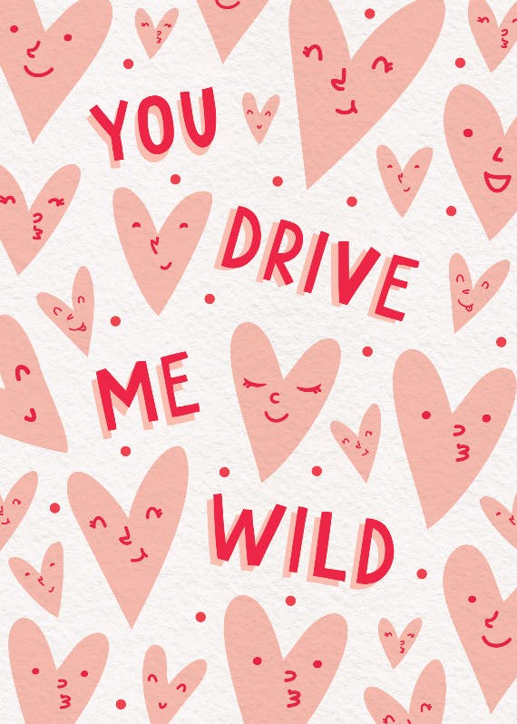 You drive me wild - valentine's day card