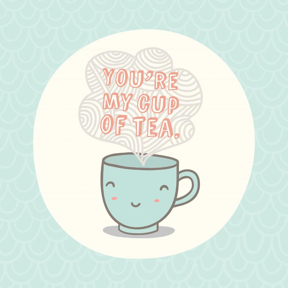 My cup of tea -  tarjeta de amor