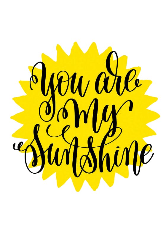 You are my sunshine - love card