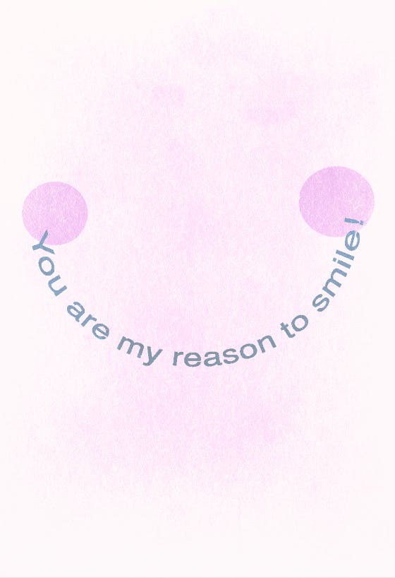 My reason to smile - love card