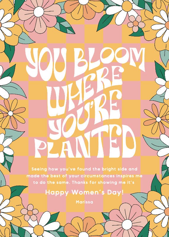 You bloom - women's day card