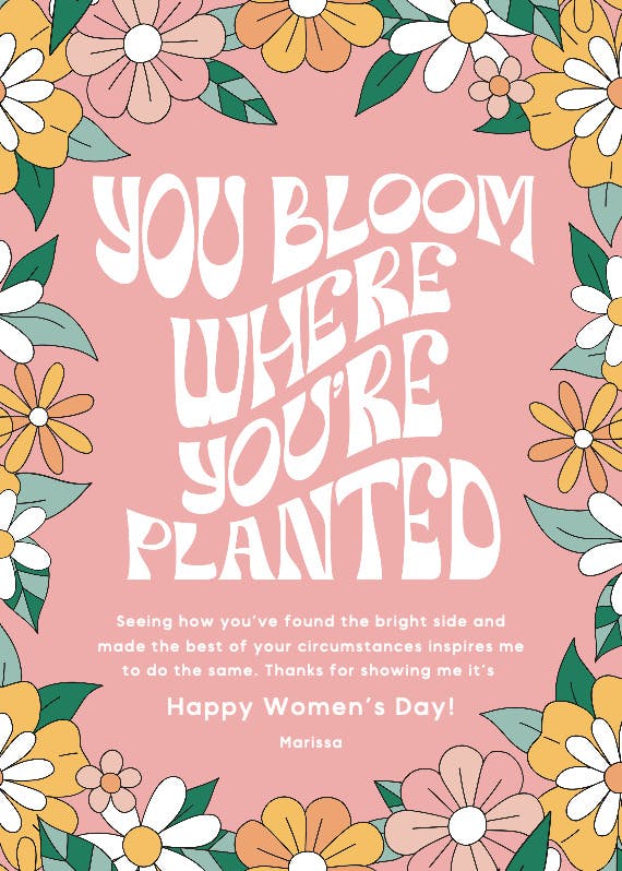 You bloom - women's day card