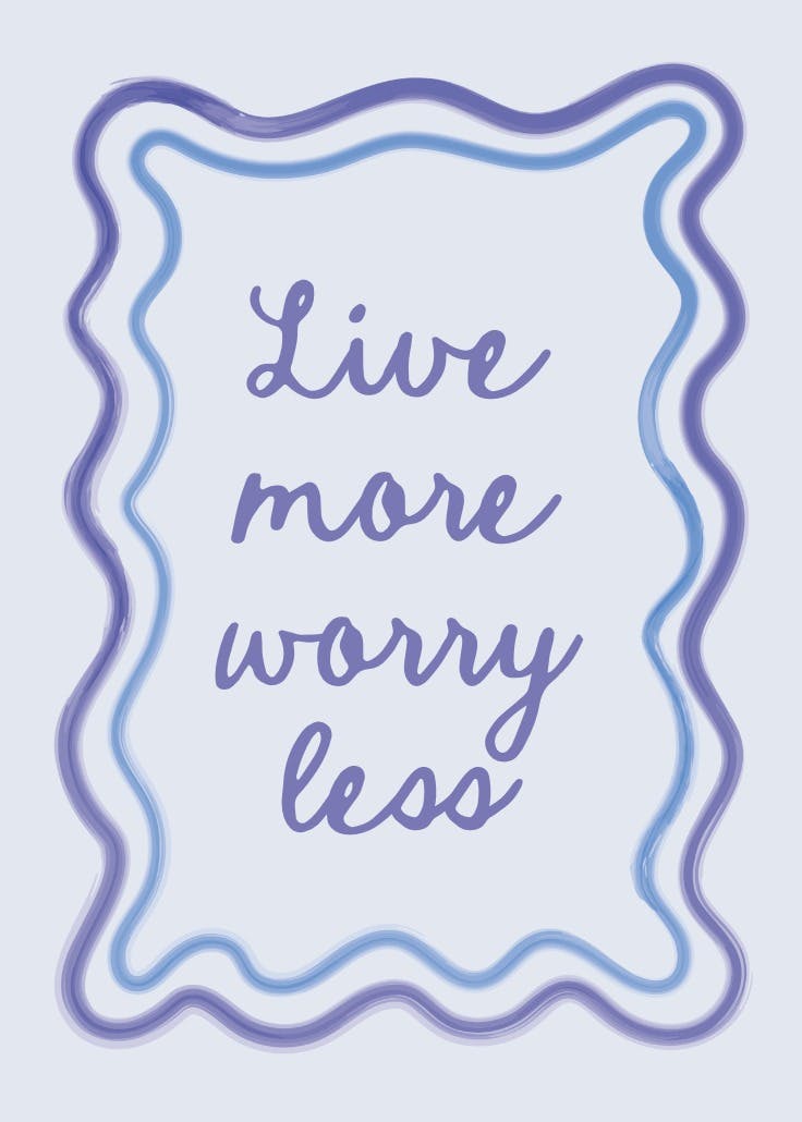 Live more worry less - slogan poster